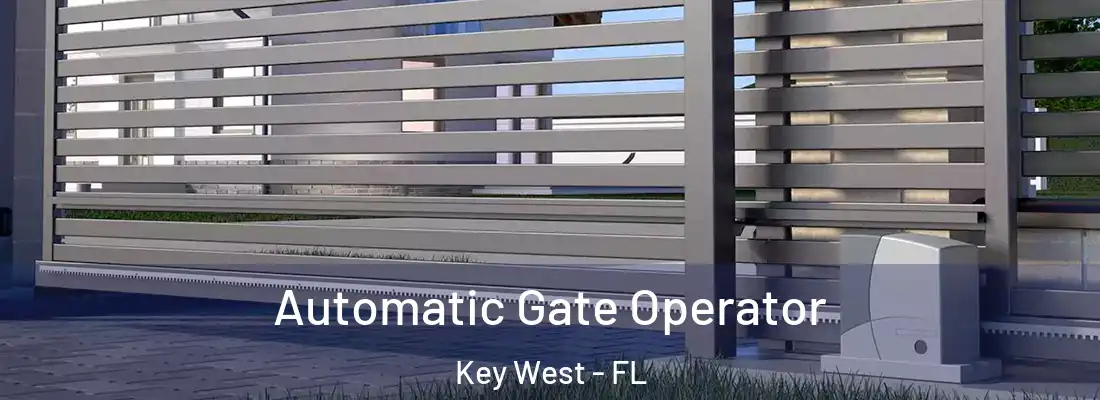  Automatic Gate Operator Key West - FL