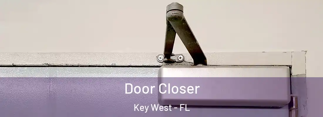 Door Closer Key West - FL