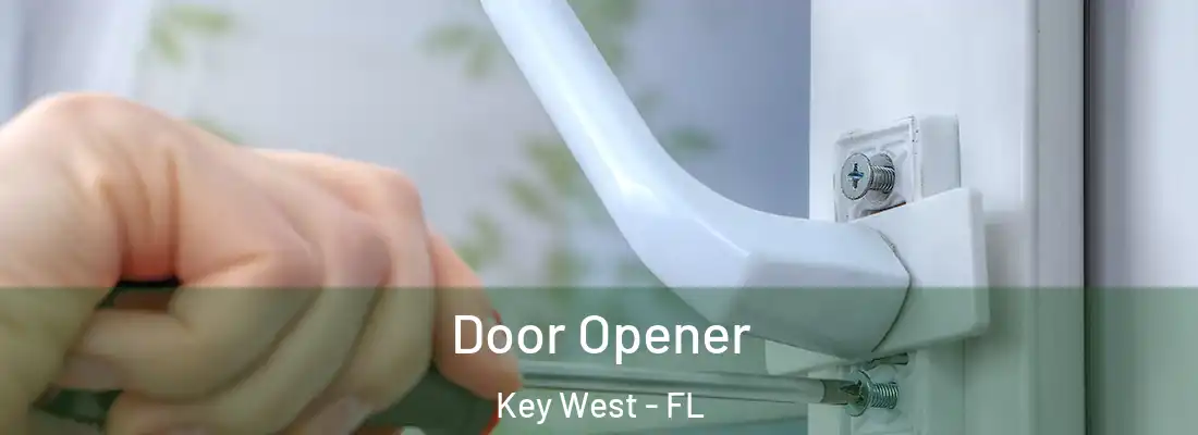 Door Opener Key West - FL