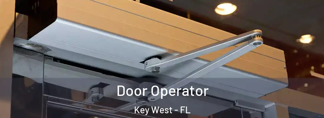  Door Operator Key West - FL