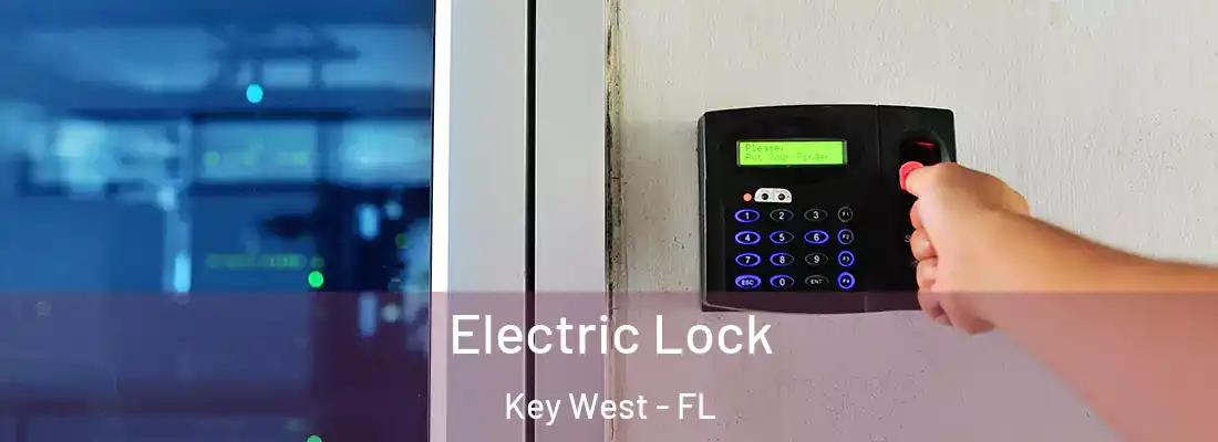 Electric Lock Key West - FL