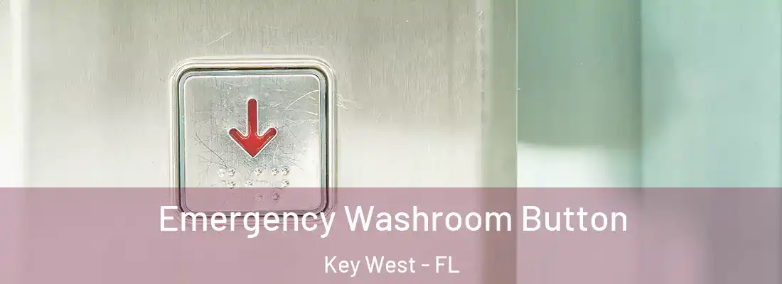 Emergency Washroom Button Key West - FL