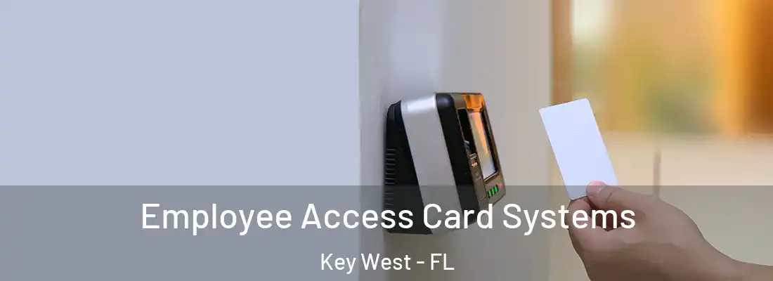 Employee Access Card Systems Key West - FL