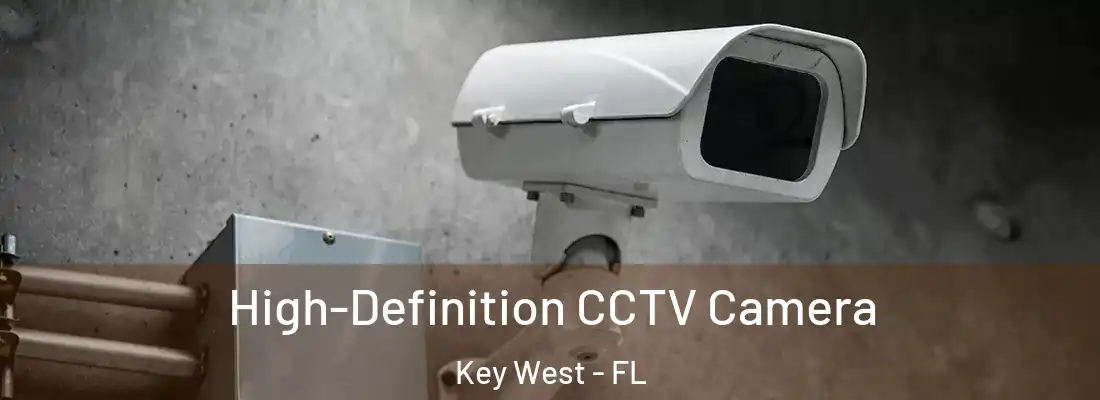 High-Definition CCTV Camera Key West - FL