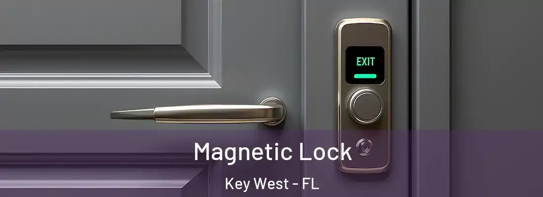 Magnetic Lock Key West - FL