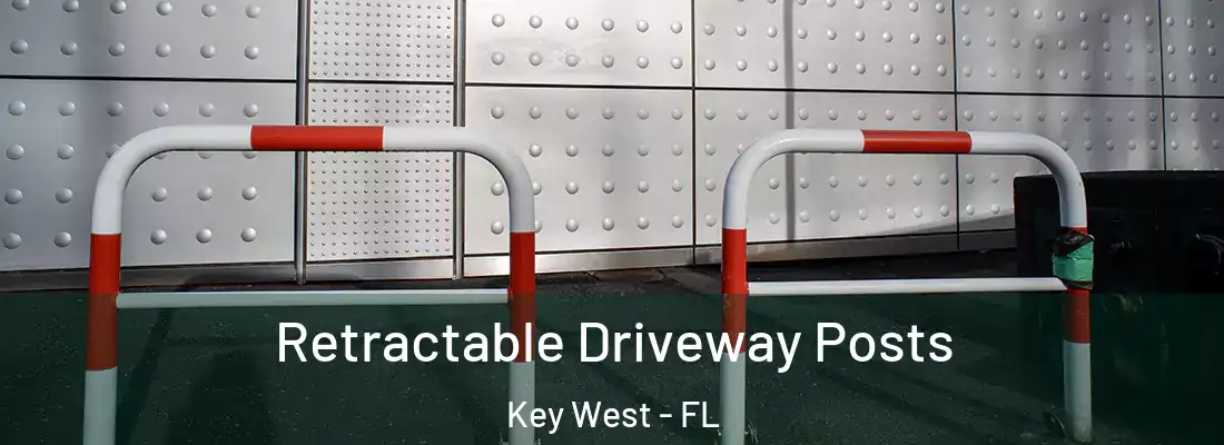 Retractable Driveway Posts Key West - FL