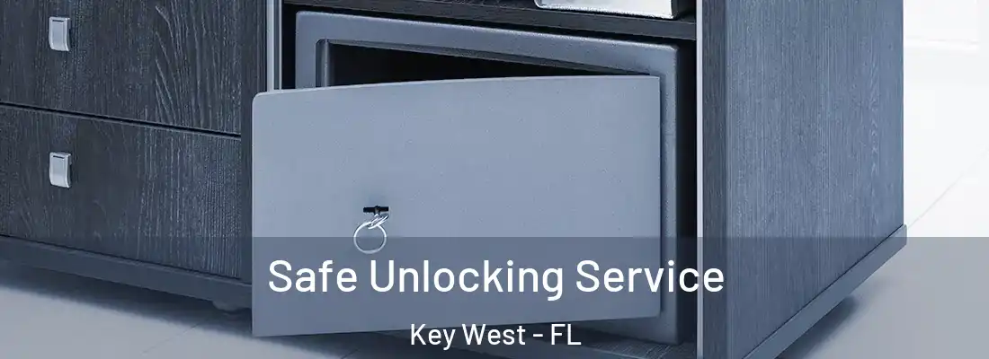 Safe Unlocking Service Key West - FL