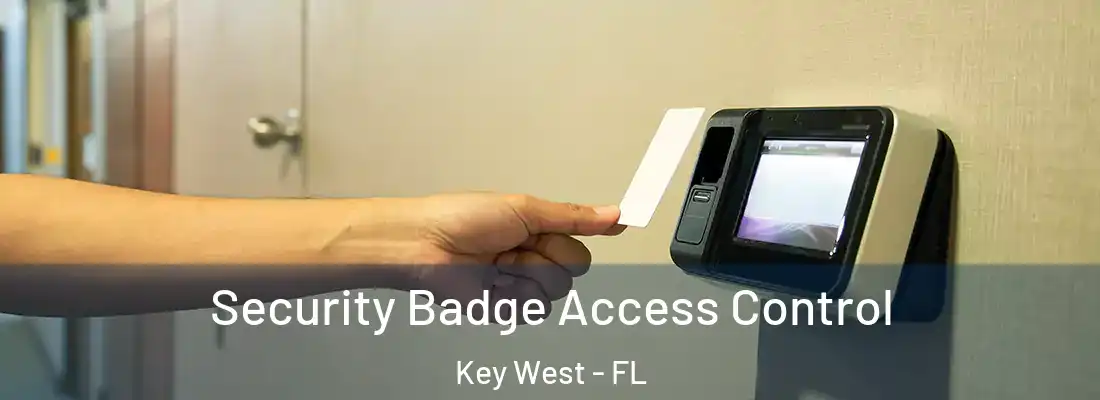 Security Badge Access Control Key West - FL