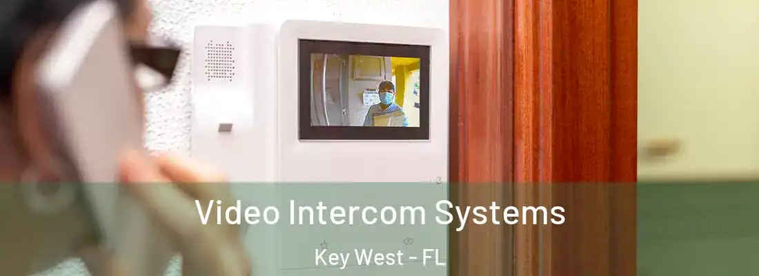 Video Intercom Systems Key West - FL
